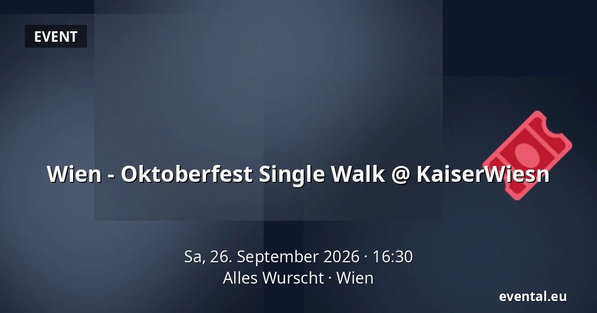 Wien - Oktoberfest Single Walk @ KaiserWiesn — Alles Wurscht, Wien