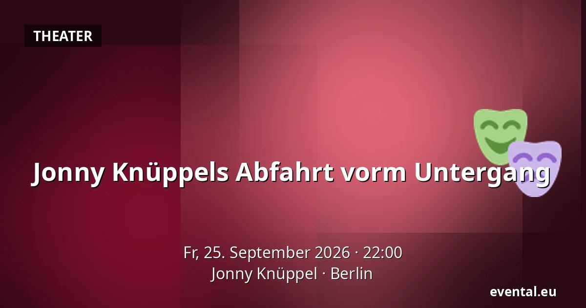 Jonny Knüppels Abfahrt vorm Untergang — Jonny Knüppel, Berlin