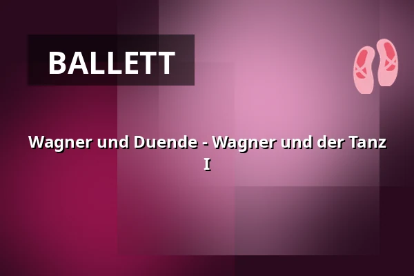 Wagner und Duende - Wagner und der Tanz I — Residenz Tertianum, Berlin