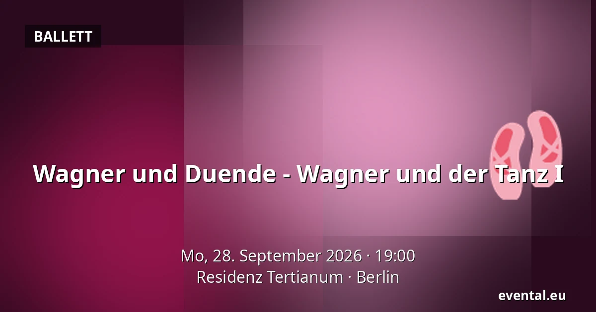 Wagner und Duende - Wagner und der Tanz I — Residenz Tertianum, Berlin
