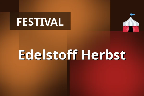 Edelstoff Herbst — Marx Halle, Wien