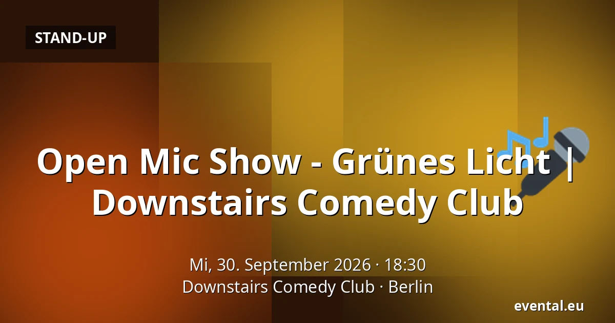 Open Mic Show - Grünes Licht | 
Downstairs Comedy Club — Downstairs Comedy Club, Berlin