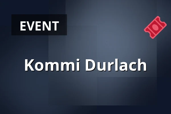 Kommi Durlach — Festhalle Durlach, Karlsruhe
