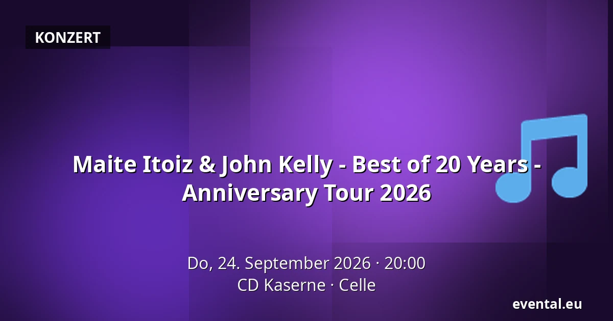 Maite Itoiz & John Kelly - Best of 20 Years -  Anniversary Tour 2026 — CD Kaserne, Celle