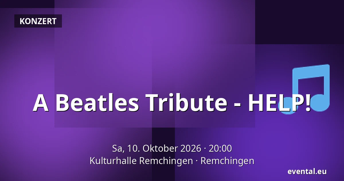 A Beatles Tribute - HELP! — Kulturhalle Remchingen, Remchingen