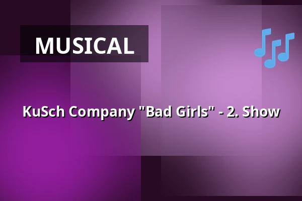 KuSch Company "Bad Girls" - 2. Show — Kulturscheune Herborn, Herborn