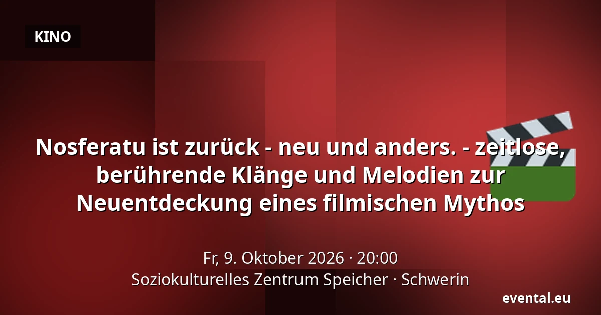 Nosferatu ist zurück - neu und anders. - zeitlose, berührende Klänge und Melodien zur Neuentdeckung eines filmischen Mythos — Soziokulturelles Zentrum Speicher, Schwerin