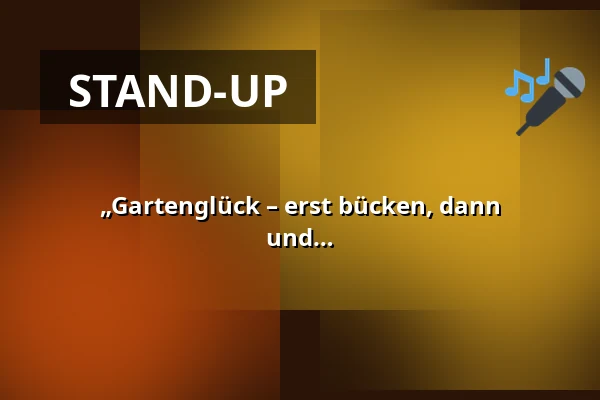 „Gartenglück – erst bücken, dann pflücken“ - Erik Lehmann, Mandy Pratzsch und Michael Specht — Neustadthalle, Neustadt