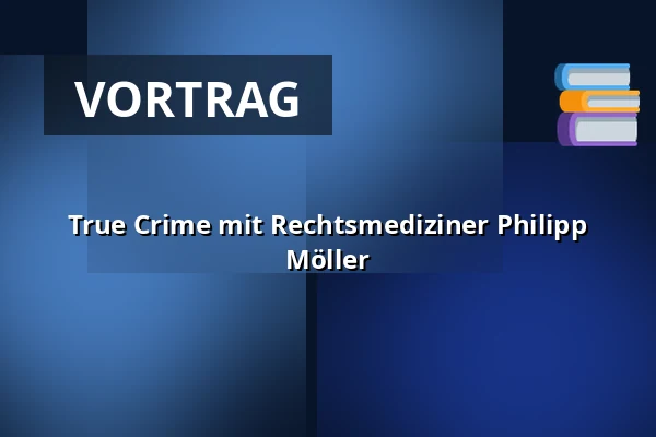 True Crime mit Rechtsmediziner Philipp Möller — Konzerthaus Liebfrauen Wernigerode, Wernigerode