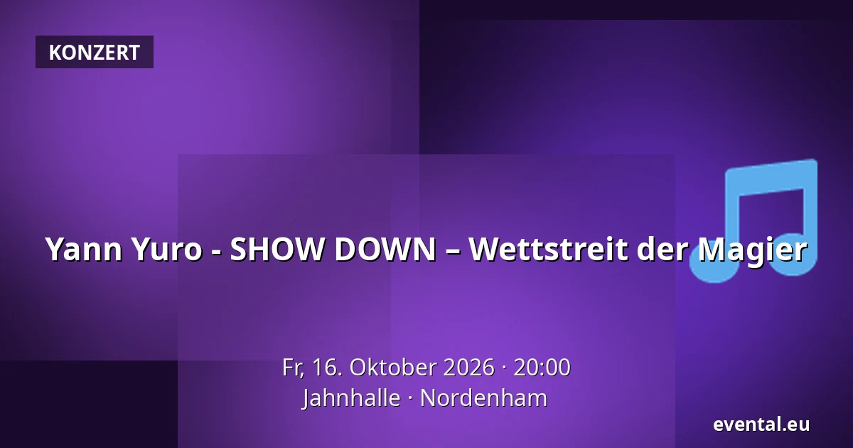 Yann Yuro - SHOW DOWN – Wettstreit der Magier — Jahnhalle, Nordenham