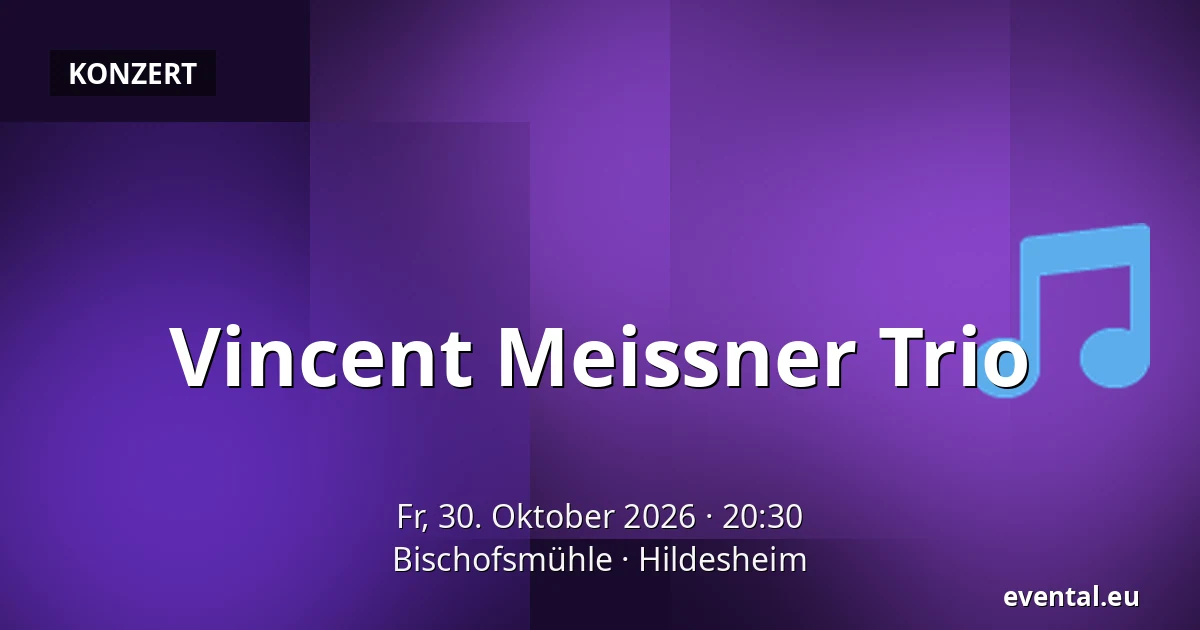 Vincent Meissner Trio — Bischofsmühle, Hildesheim
