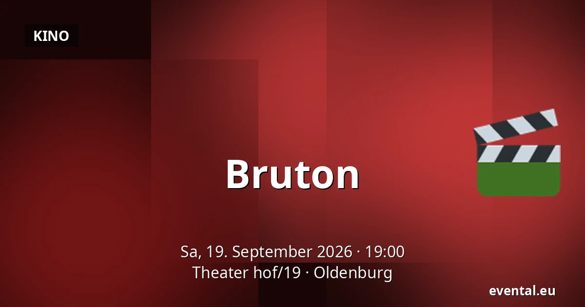 Bruton — Theater hof/19, Oldenburg