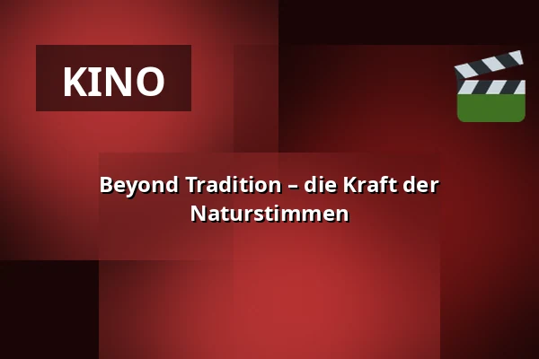 Beyond Tradition – die Kraft der Naturstimmen — KONGRESSHALLE am Zoo, Leipzig