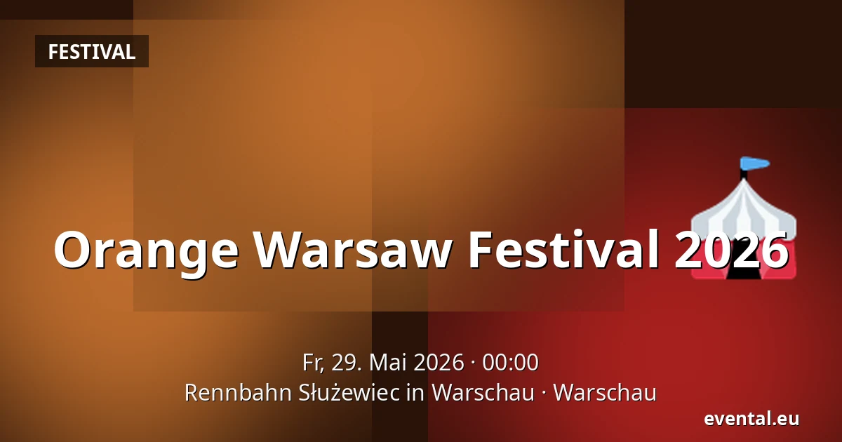 Orange Warsaw Festival 2026 — Rennbahn Służewiec in Warschau, Warschau