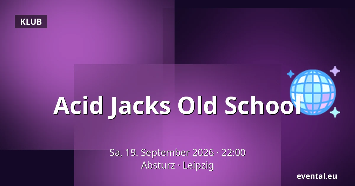 Acid Jacks Old School — Absturz, Leipzig