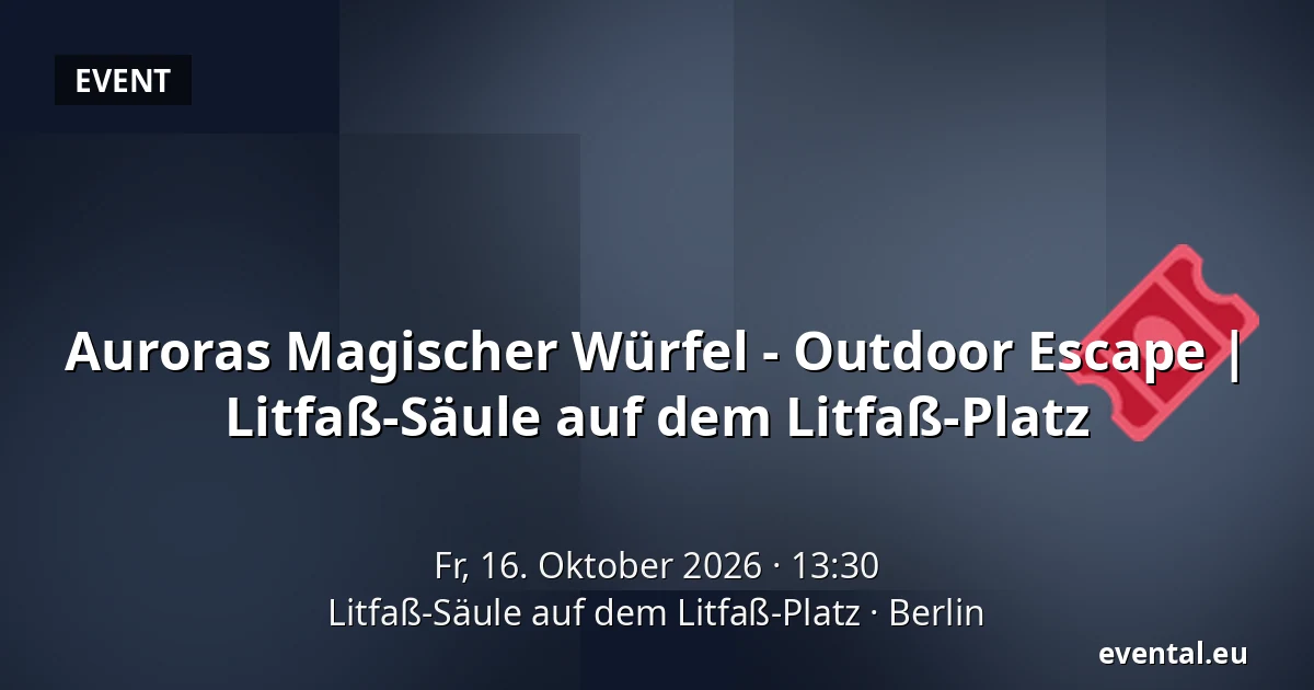 Auroras Magischer Würfel - Outdoor Escape | 
Litfaß-Säule auf dem Litfaß-Platz — Litfaß-Säule auf dem Litfaß-Platz, Berlin