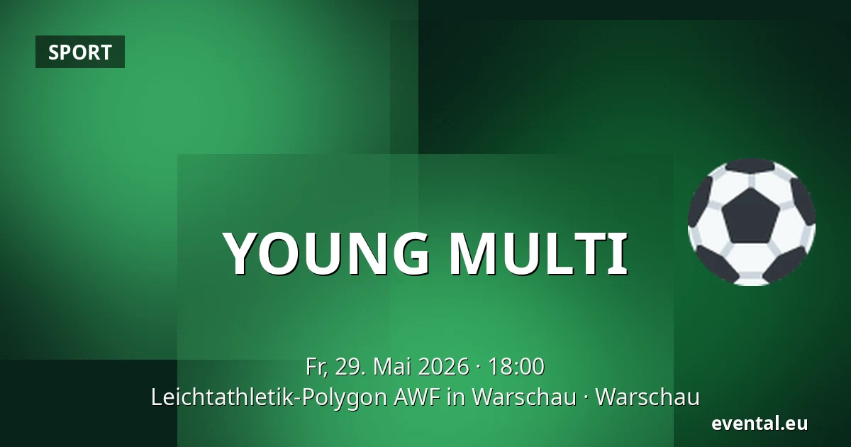 YOUNG MULTI — Leichtathletik-Polygon AWF in Warschau, Warschau