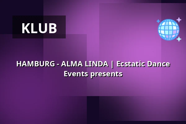 HAMBURG -  ALMA LINDA |  Ecstatic Dance Events presents — JUKZ am Stintfang, Hamburg