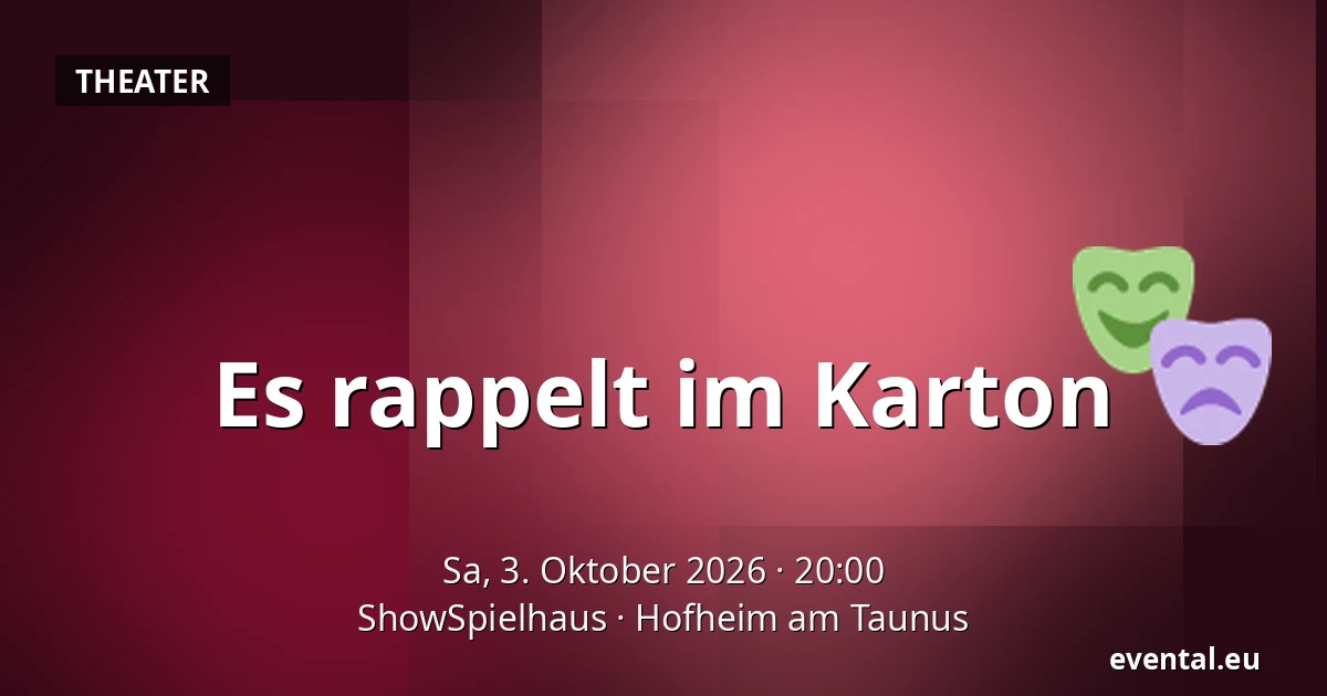 Es rappelt im Karton — ShowSpielhaus, Hofheim am Taunus