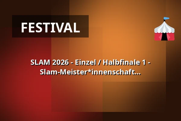 SLAM 2026 - Einzel / Halbfinale 1 - Deutschsprachige Poetry Slam-Meister*innenschaft — Kulturzentrum Pavillon, Hannover