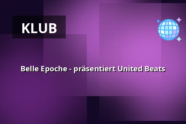 Belle Epoche - präsentiert United Beats — Hallenbad - Kultur am Schachtweg, Wolfsburg