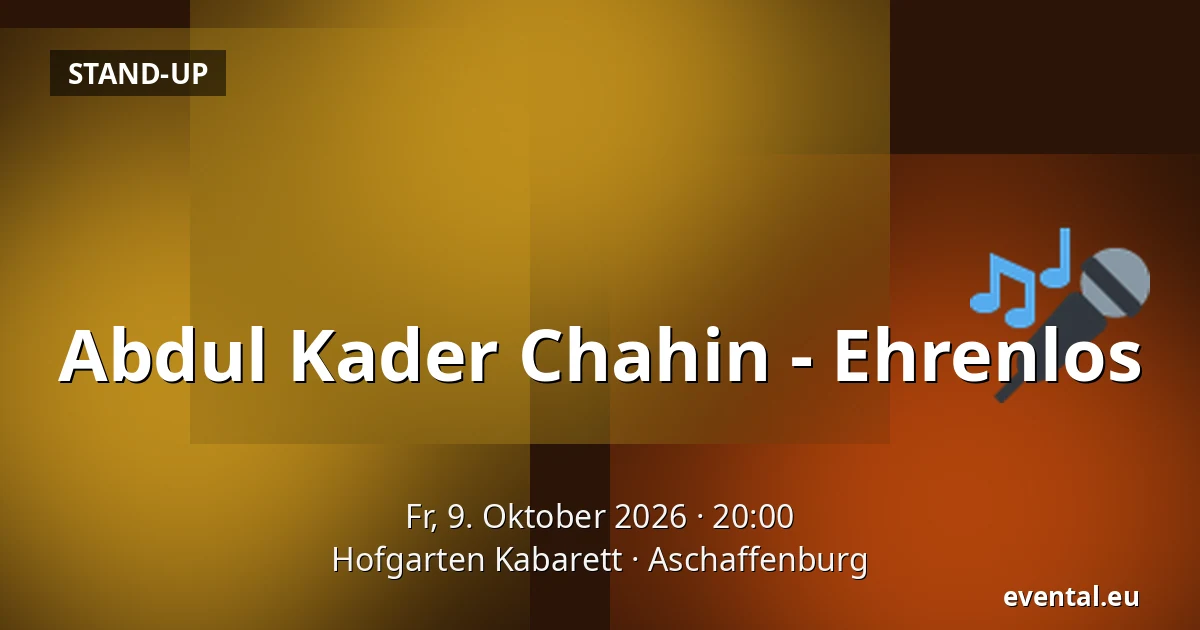 Abdul Kader Chahin - Ehrenlos — Hofgarten Kabarett, Aschaffenburg