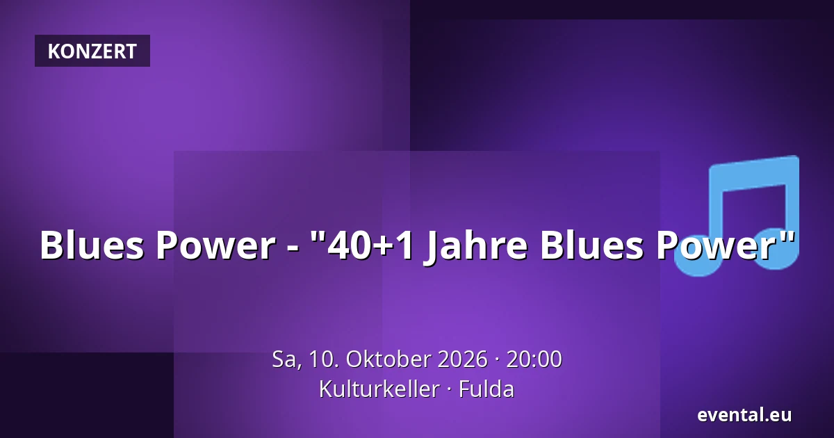 Blues Power - "40+1 Jahre Blues Power" — Kulturkeller, Fulda