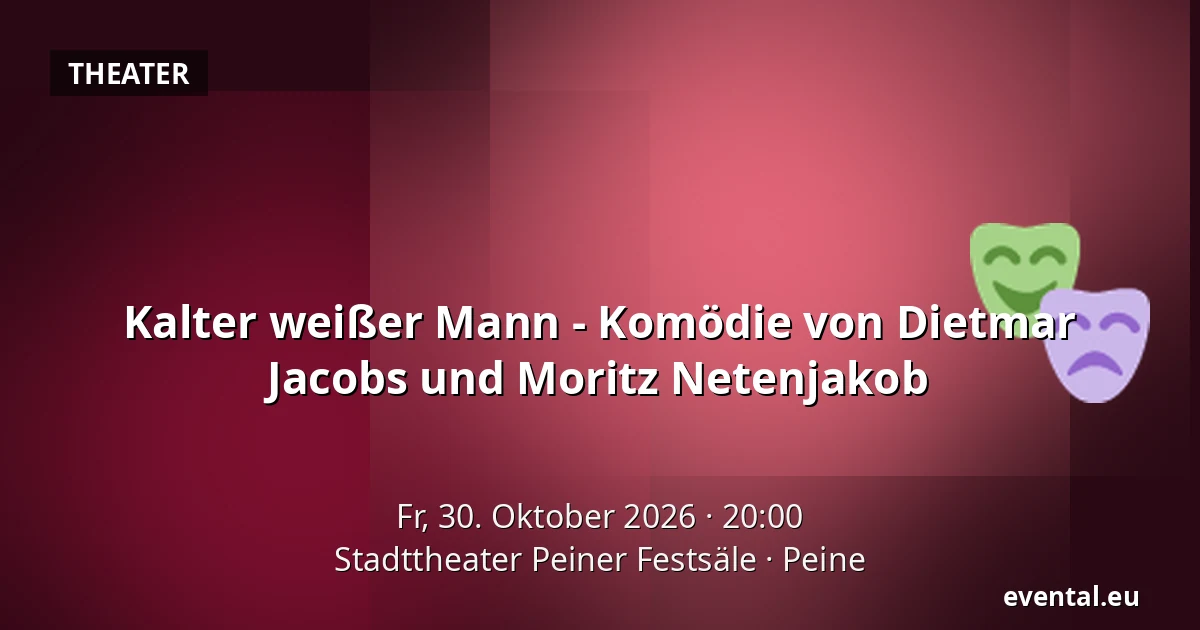 Kalter weißer Mann - Komödie von Dietmar Jacobs und Moritz Netenjakob — Stadttheater Peiner Festsäle, Peine