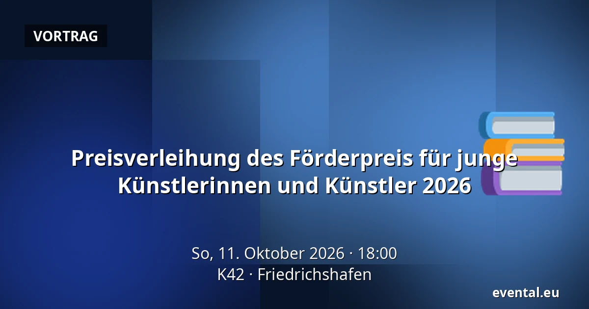 Preisverleihung des Förderpreis für junge Künstlerinnen und Künstler 2026 — K42, Friedrichshafen