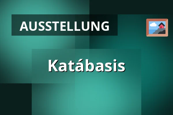 Katábasis — HELLERAU - Europäisches Zentrum der Künste, Dresden