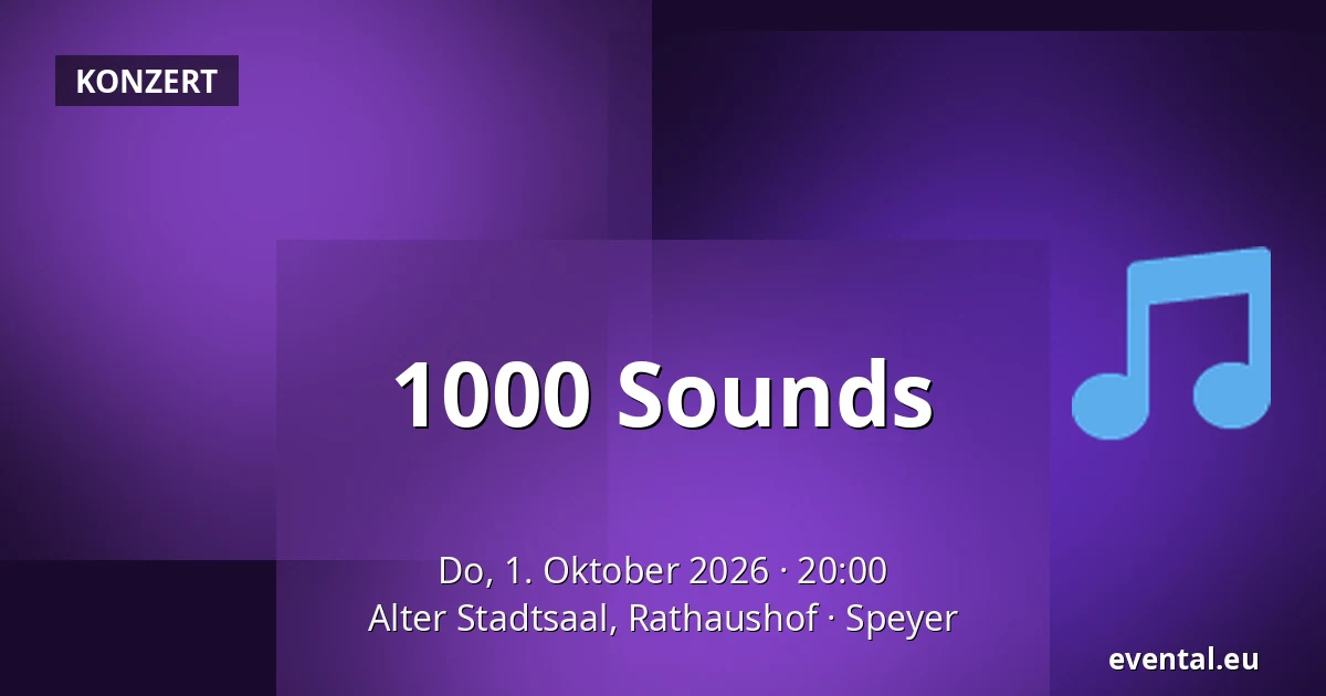 1000 Sounds — Alter Stadtsaal, Rathaushof, Speyer