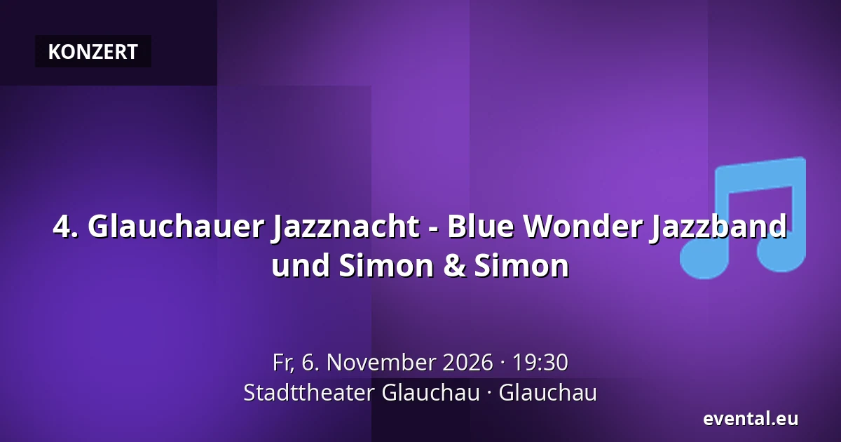 4. Glauchauer Jazznacht - Blue Wonder Jazzband und Simon & Simon — Stadttheater Glauchau, Glauchau