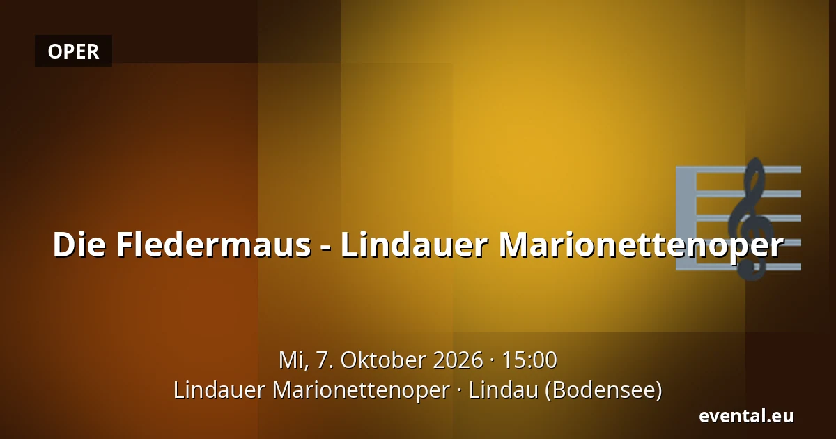 Die Fledermaus - Lindauer Marionettenoper — Lindauer Marionettenoper, Lindau (Bodensee)
