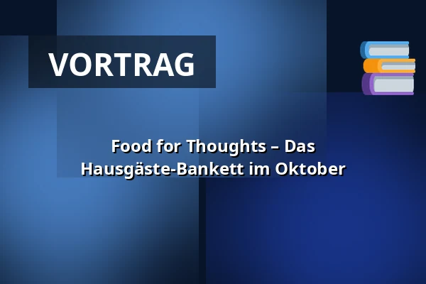 Food for Thoughts – Das Hausgäste-Bankett im Oktober — Literarisches Colloquium Berlin, Berlin