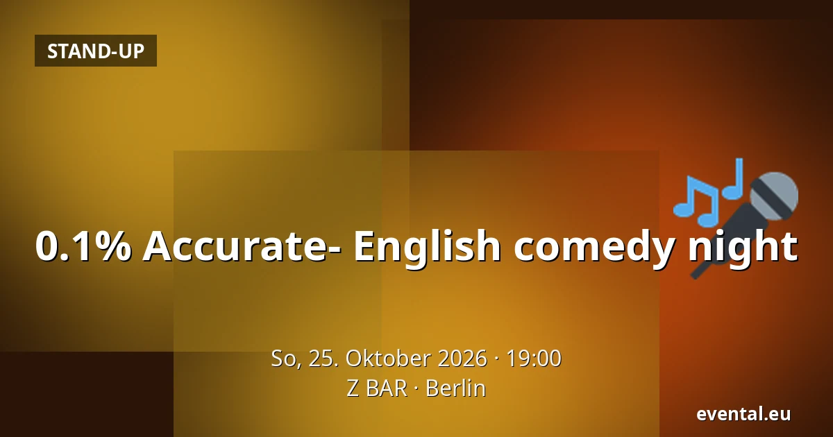 0.1% Accurate- English comedy night — Z BAR, Berlin