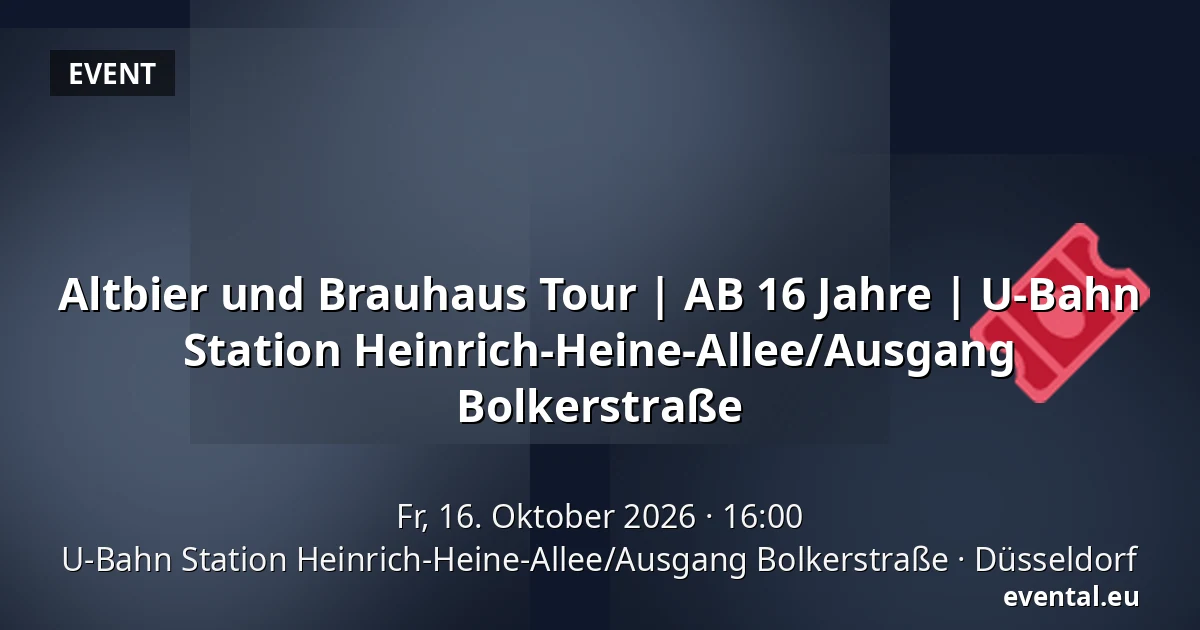 Altbier und Brauhaus Tour | AB 16 Jahre | 
U-Bahn Station Heinrich-Heine-Allee/Ausgang Bolkerstraße — U-Bahn Station Heinrich-Heine-Allee/Ausgang Bolkerstraße, Düsseldorf