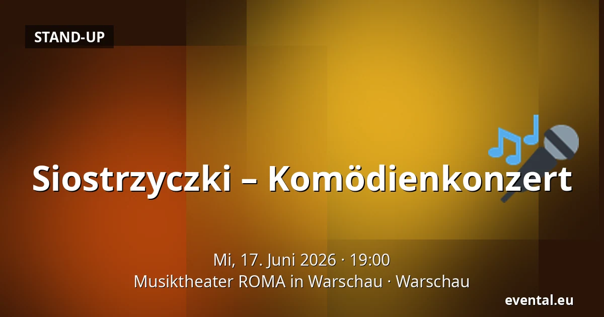 Siostrzyczki – Komödienkonzert — Musiktheater ROMA in Warschau, Warschau