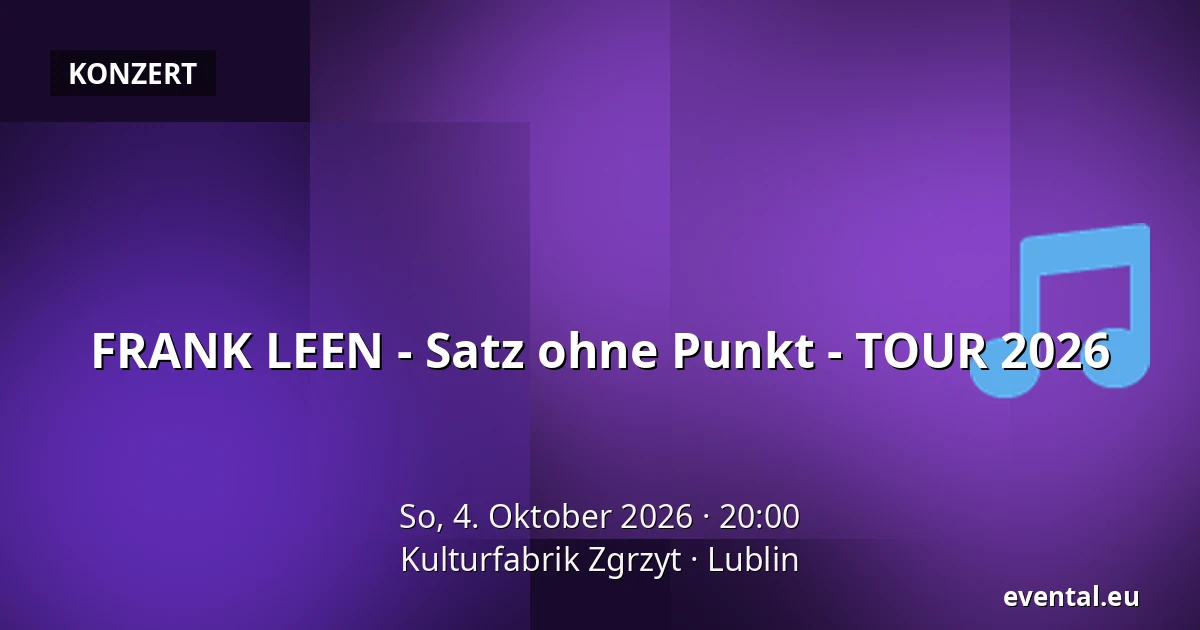 FRANK LEEN - Satz ohne Punkt - TOUR 2026 — Kulturfabrik Zgrzyt, Lublin