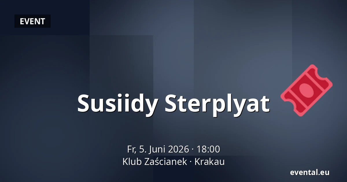 Susiidy Sterplyat — Klub Zaścianek, Krakau