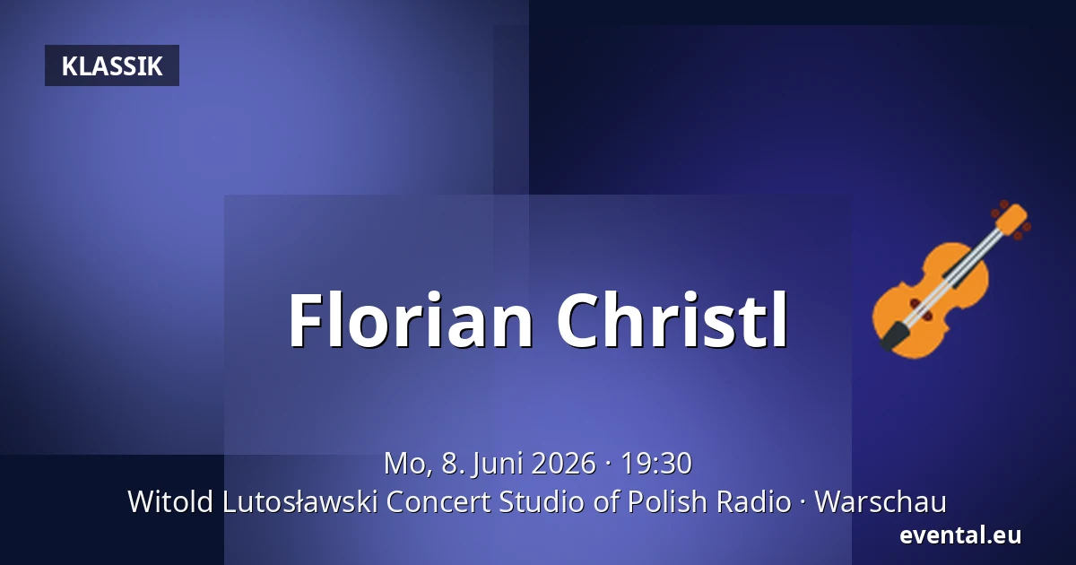 Florian Christl — Witold Lutosławski Concert Studio of Polish Radio, Warschau