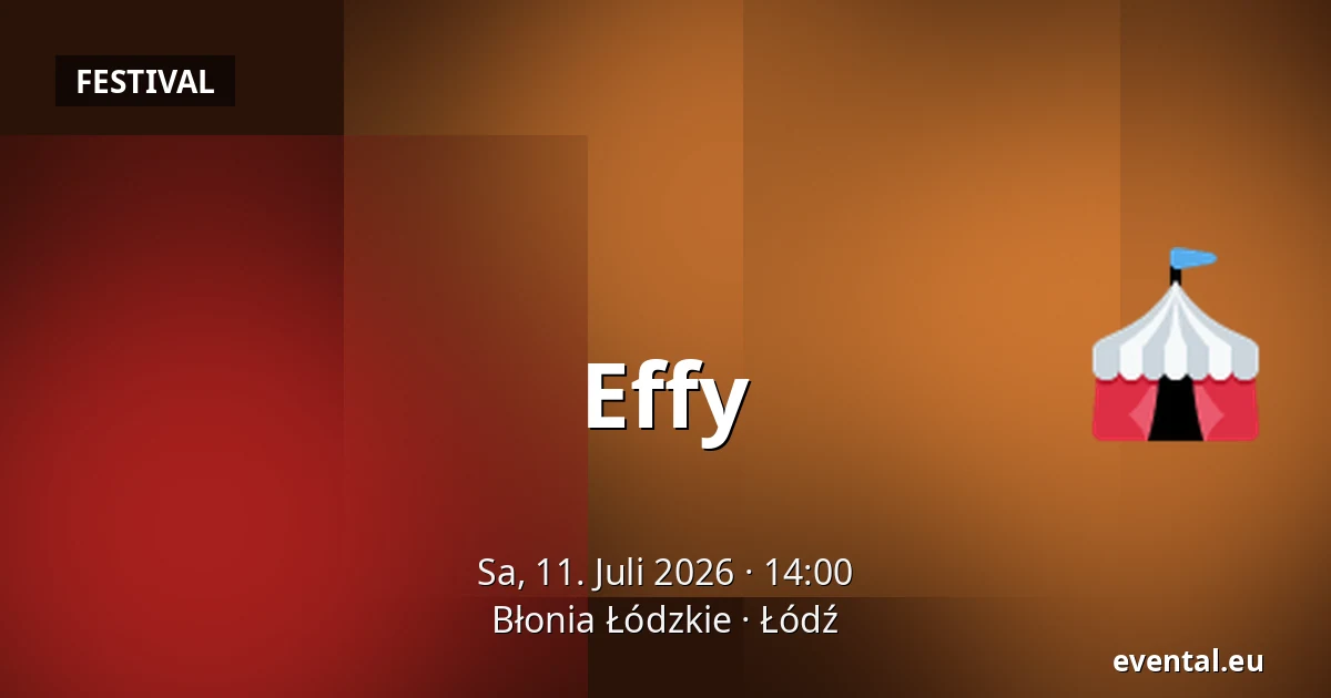 Effy — Błonia Łódzkie, Łódź