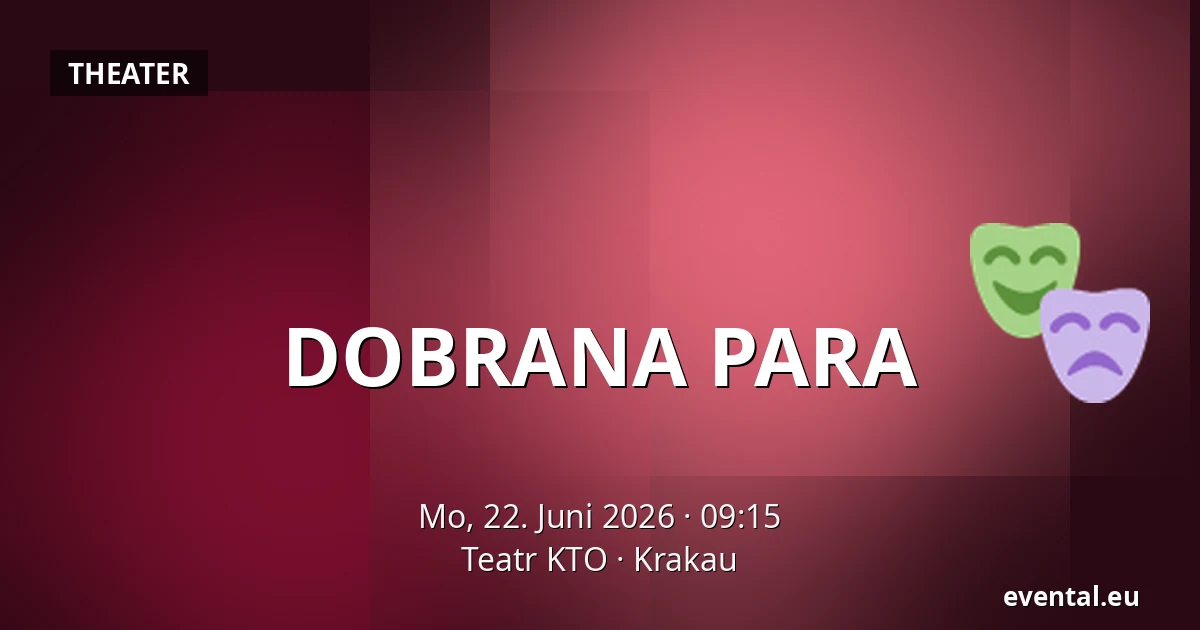DOBRANA PARA — Teatr KTO, Krakau