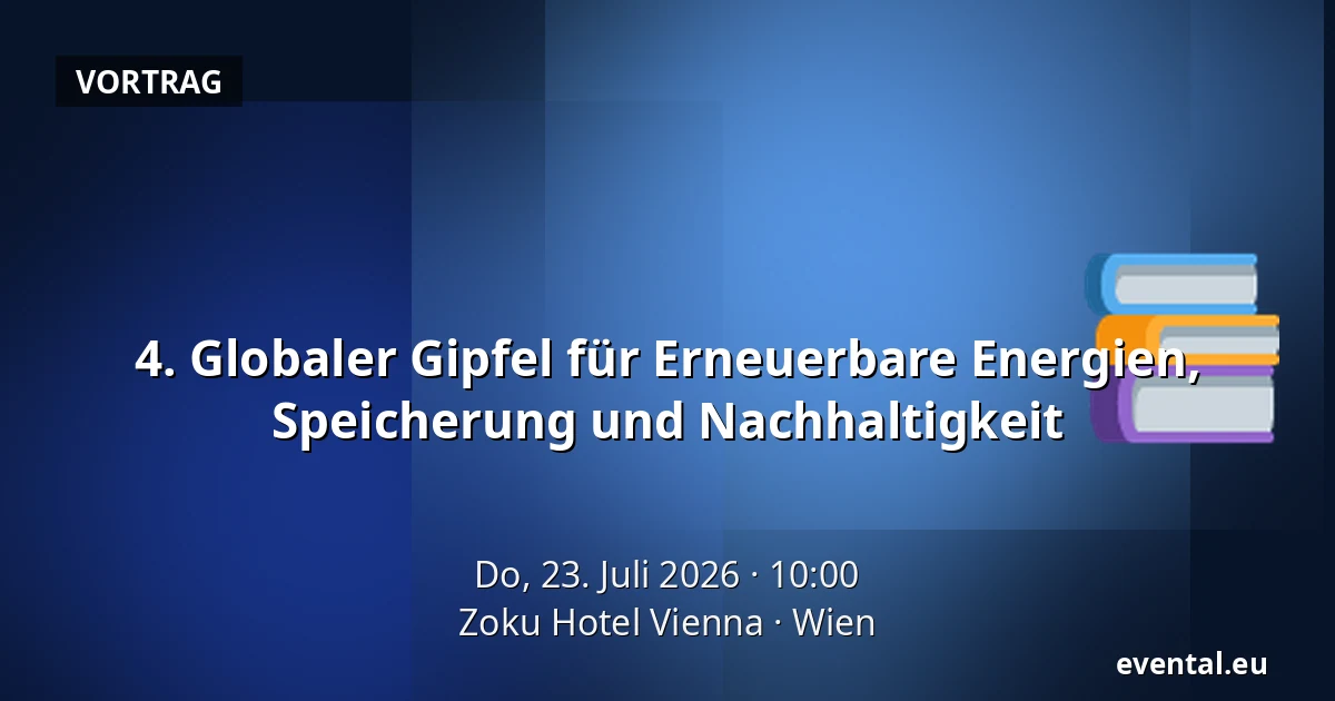 4. Globaler Gipfel für Erneuerbare Energien, Speicherung und Nachhaltigkeit — Zoku Hotel Vienna, Wien