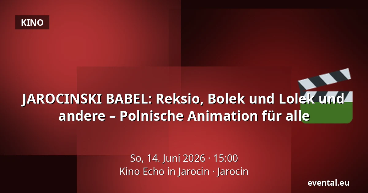 JAROCINSKI BABEL: Reksio, Bolek und Lolek und andere – Polnische Animation für alle — Kino Echo in Jarocin, Jarocin