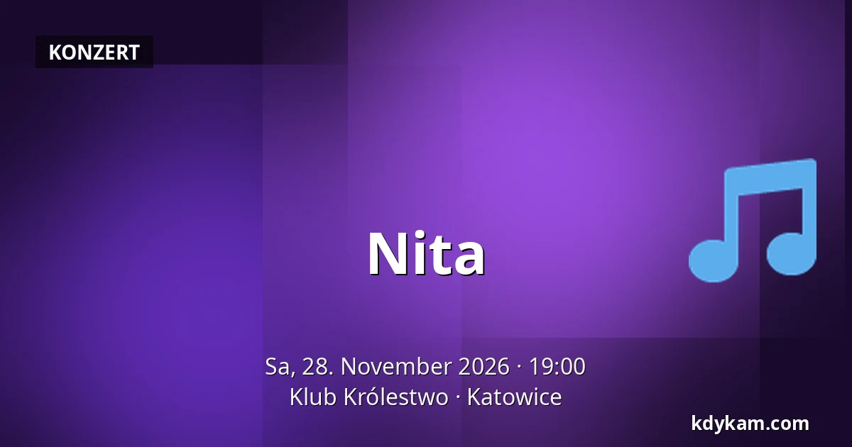 Nita — Klub Królestwo, Kattowitz
