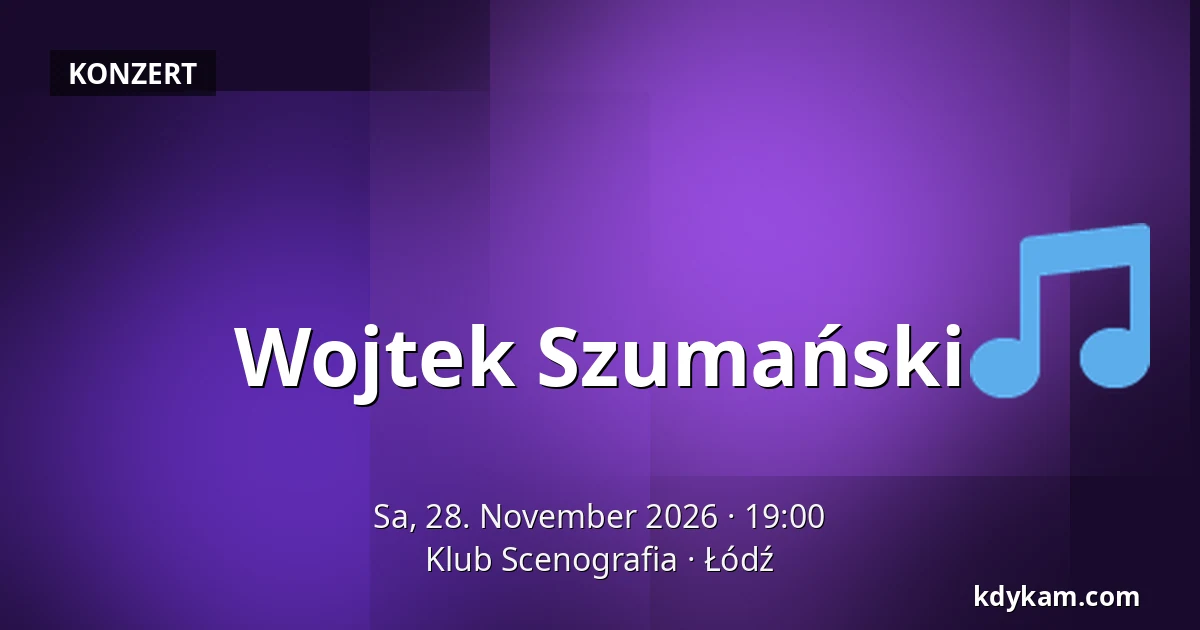 Wojtek Szumański — Klub Scenografia, Łódź