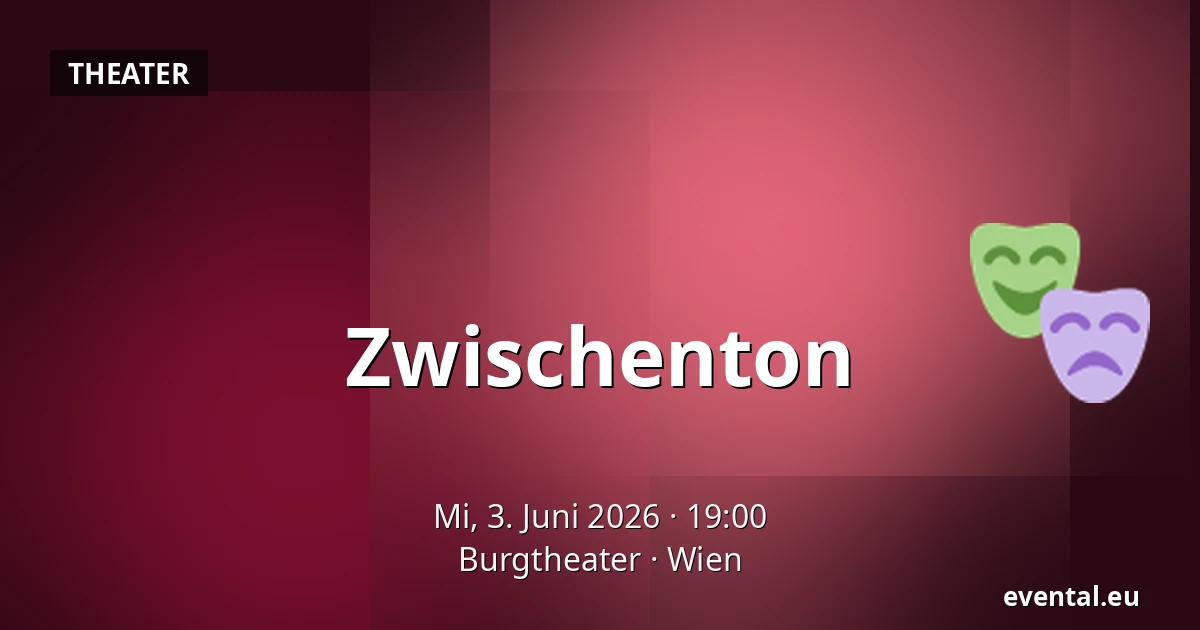 Zwischenton — Burgtheater, Wien