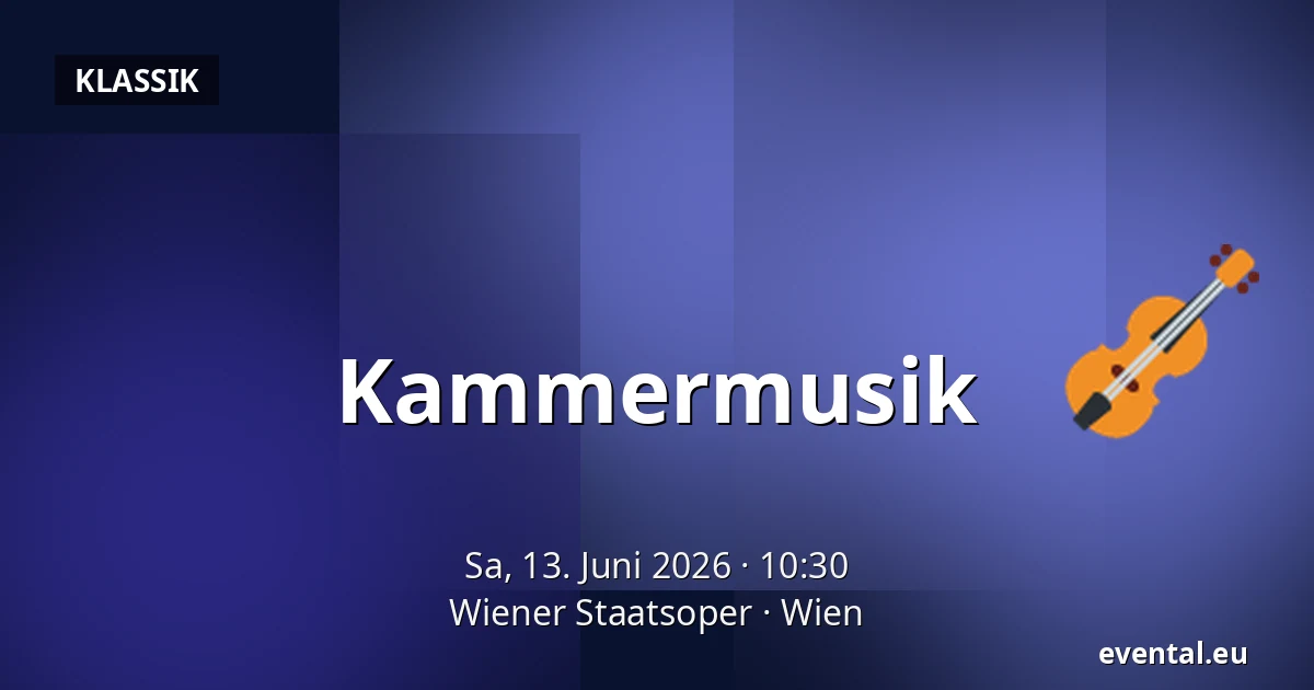Kammermusik — Wiener Staatsoper, Wien