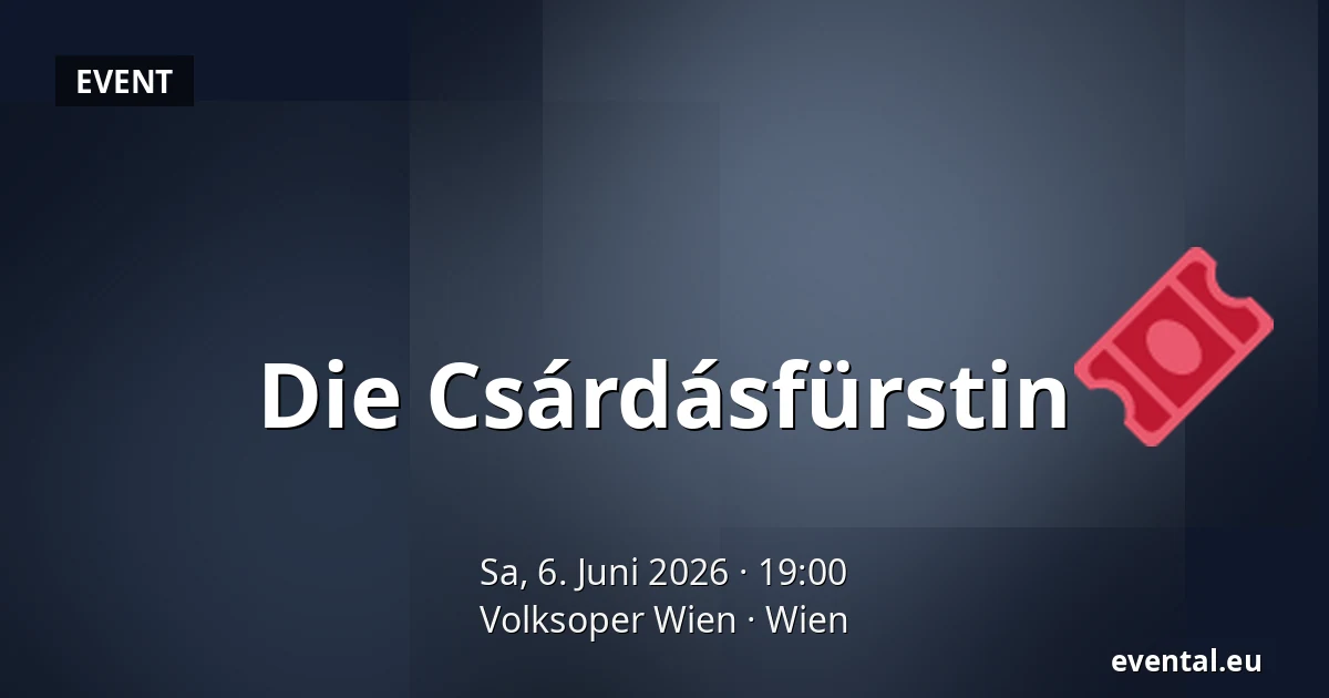 Die Csárdásfürstin — Volksoper Wien, Wien