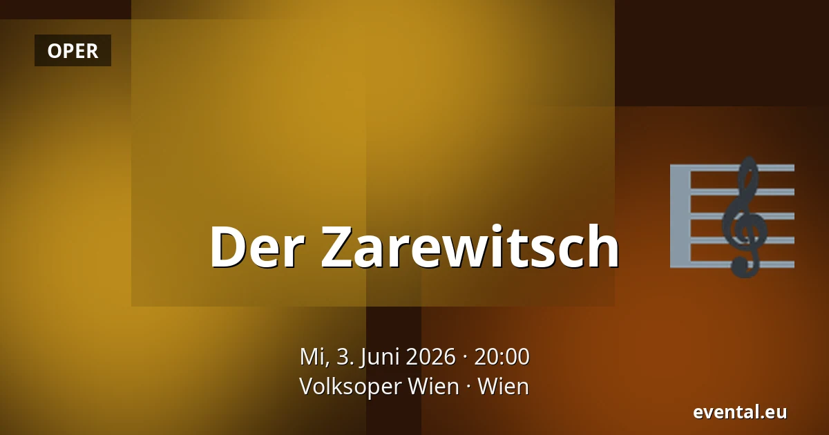 Der Zarewitsch — Volksoper Wien, Wien